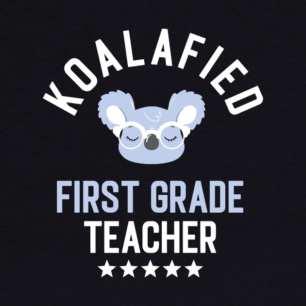 Koalafied First Grade Teacher - Funny Gift Idea for First Grade Teachers by BetterManufaktur